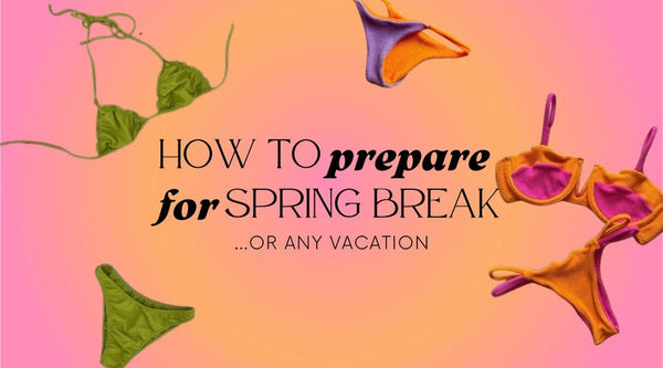 Spring Break & Vacation Faves